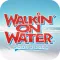 Walkin' On Water