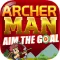 Archer Man - Aim The Goal
