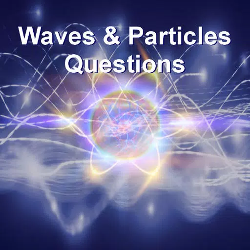 Waves & Particles Questions Waves & Particles Questions
