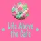 Life Above the Cafe