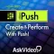 Create & Perform PUSH Course