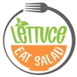 Lettuce Eat Salad Lettuce Eat Salad