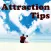 Attraction Tips *
