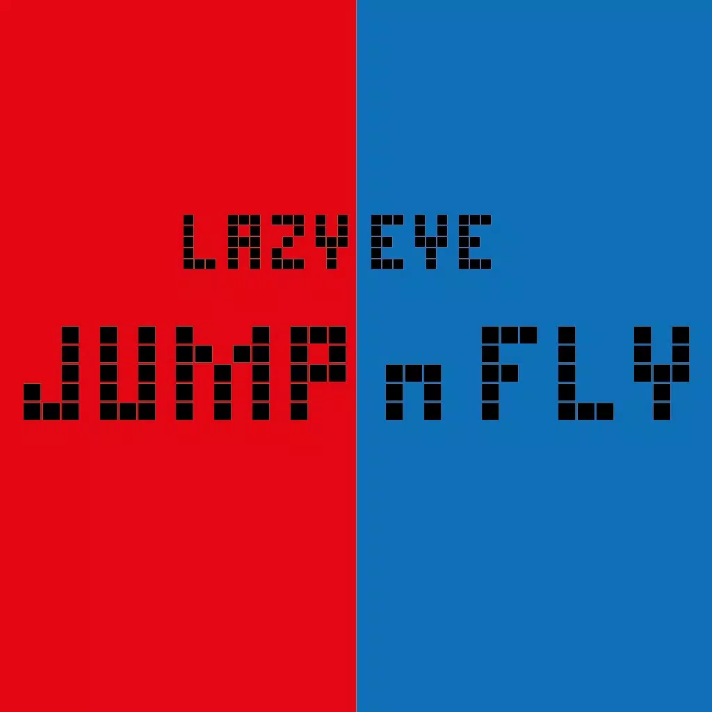 Lazy Eye Jump n Fly Lazy Eye Jump n Fly