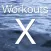 Workouts X