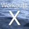 Workouts X