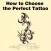 All about How to Choose the Perfect Tattoo