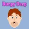 Burpy Derp