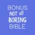 Bonus Not So Boring Bible