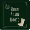 Born Again Boots