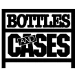 Bottles and Cases Bottles and Cases