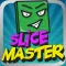 Slice Master