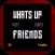 Whats Up Friends