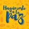 Hagamosle a la Paz