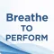 Breathe To Perform