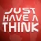Just Have a Think