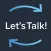 Let's Talk!