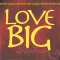 Love Big
