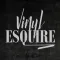 VINYL ESQUIRE