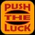 Push The Luck
