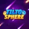 TiltoSphere