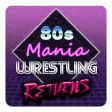 80s Mania Wrestling Returns