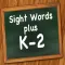 Sight Words Plus K-2