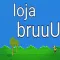 Loja bruuu