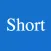 Short-Short means important!