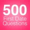 500 First Date Questions