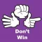 Don't Win