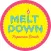 Melt Down.