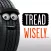 Tread Wisely