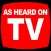 As Heard On TV!
