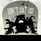 Don't Eat Us