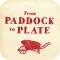Paddock to Plate