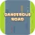 Dangerous Road