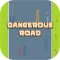 Dangerous Road
