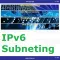 IPv6 Subneting