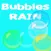 Bubbles Rain