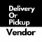 Delivery Or Pickup Vendor