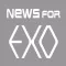 NEWS for EXO