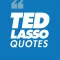 Ted Lasso Quotes