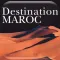 Destination Maroc