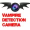 Vampire Detection Camera