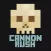 Cannon Rush!