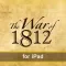 The War of 1812: Guide to Historic Sites for iPad