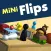 MiNi Flips