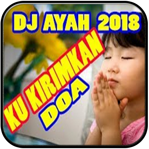 DJ AYAH Ku Kirimkan Doa Remix