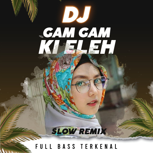 DJ Gam Gam Ki Eleh Slow Remix